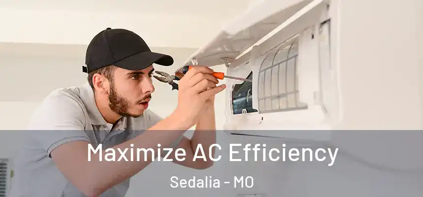  Maximize AC Efficiency Sedalia - MO