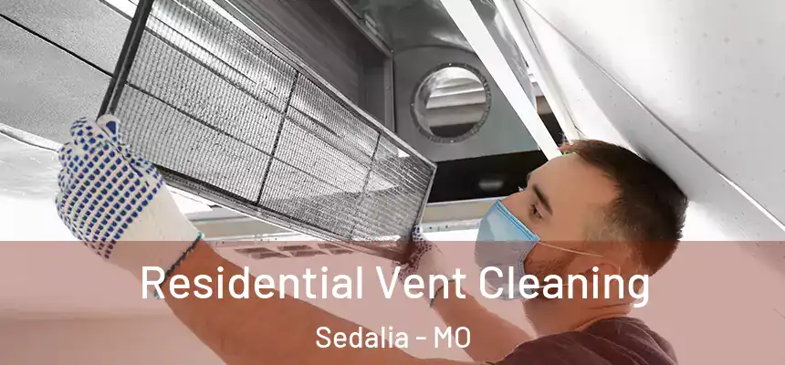  Residential Vent Cleaning Sedalia - MO